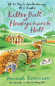 Honeychurch Hall  A Killer Ball at Honeychurch Hall - Hannah Dennison (Paperback) 03-11-2016 
