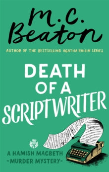 Hamish Macbeth  Death of a Scriptwriter - M. C. Beaton (Paperback) 01-05-2018 
