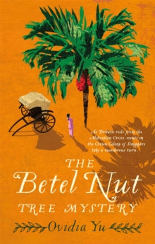 Crown Colony  The Betel Nut Tree Mystery - Ovidia Yu (Paperback) 07-06-2018 