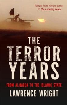 The Terror Years: From al-Qaeda to the Islamic State - Lawrence Wright (Paperback) 05-07-2018 