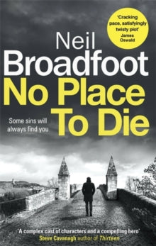 Connor Fraser  No Place to Die: A gritty and gripping crime thriller - Neil Broadfoot (Paperback) 07-04-2020 