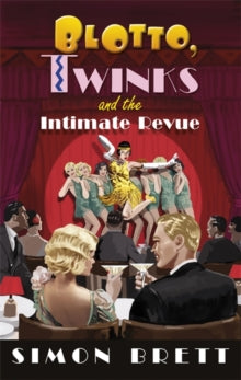 Blotto Twinks  Blotto, Twinks and the Intimate Revue - Simon Brett (Paperback) 07-11-2019 