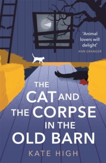 The Cat and the Corpse in the Old Barn - Kate High (Paperback) 04-03-2021 