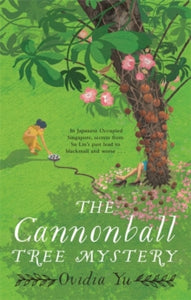 Su Lin Series  The Cannonball Tree Mystery: From the CWA Historical Dagger Shortlisted author comes an exciting new historical crime novel - Ovidia Yu (Paperback) 03-06-2021 
