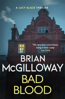 DS Lucy Black  Bad Blood: A compelling, page-turning and current Irish crime thriller - Brian McGilloway (Paperback) 07-04-2022 
