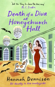 Honeychurch Hall  Death of a Diva at Honeychurch Hall - Hannah Dennison (Paperback) 05-11-2020 