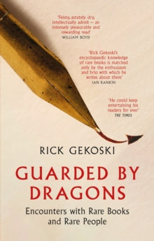 Guarded by Dragons: Encounters with Rare Books and Rare People - Rick Gekoski (Paperback) 19-01-2023 