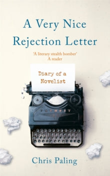A Very Nice Rejection Letter: Diary of a Novelist - Chris Paling (Paperback) 19-05-2022 