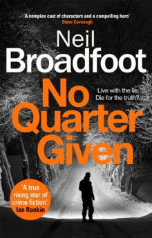 Connor Fraser  No Quarter Given: A gritty crime thriller - Neil Broadfoot (Paperback) 05-05-2022 