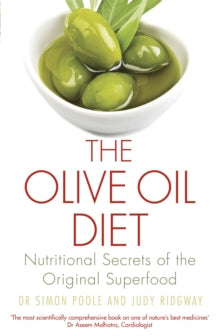 The Olive Oil Diet: Nutritional Secrets of the Original Superfood - Dr Simon Poole; Judy Ridgway (Paperback) 15-09-2016 Winner of Gourmand World Cookbook Awards - Diet for the Public category (UK) 2017 (UK).