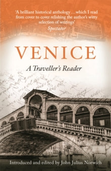 Venice: A Traveller's Reader - John Julius Norwich (Paperback) 06-07-2017 