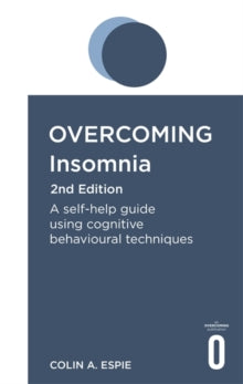 Overcoming Insomnia 2nd Edition: A self-help guide using cognitive behavioural techniques - Colin A. Espie; Richard Pryal; Stephen Perring (Paperback) 23-09-2021 