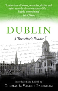 Dublin: A Traveller's Reader - Thomas Pakenham; Valerie Pakenham (Paperback) 27-09-2018 