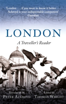 A Traveller's Companion  London: A Traveller's Reader - Peter Ackroyd; Thomas Wright; Peter Ackroyd; Thomas Wright (Paperback) 24-05-2018 