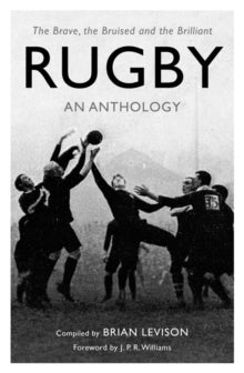 Rugby: An Anthology: The Brave, the Bruised and the Brilliant - Brian Levison (Paperback) 06-06-2019 