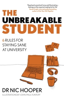 The Unbreakable Student: 6 Rules for Staying Sane at University - Nic Hooper (Paperback) 01-07-2021 