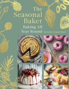 The Seasonal Baker: Baking All Year Round - Michelle Evans-Fecci (Hardback) 19-05-2022 