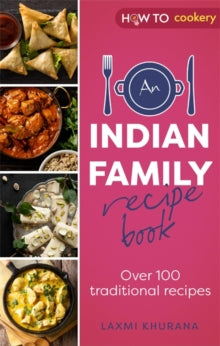 An Indian Family Recipe Book: Over 100 traditional recipes - Laxmi Khurana (Paperback) 06-01-2022 