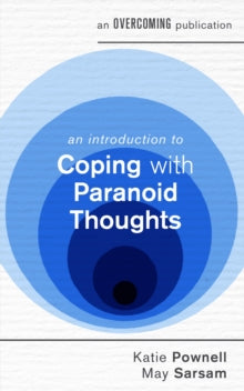 An Introduction to Coping series  An Introduction to Coping with Paranoid Thoughts - Katie Pownell; May Sarsam (Paperback) 30-06-2022 