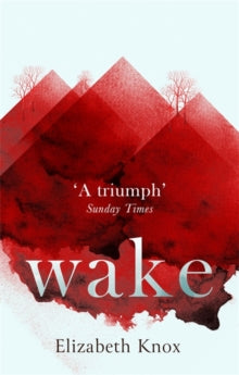Wake - Elizabeth Knox (Paperback) 03-03-2016 