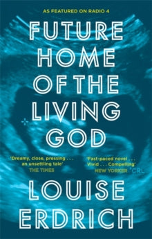 Future Home of the Living God - Louise Erdrich (Paperback) 06-09-2018 