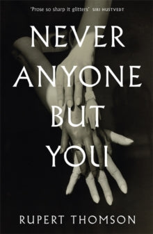 Never Anyone But You - Rupert Thomson (Paperback) 05-06-2018 