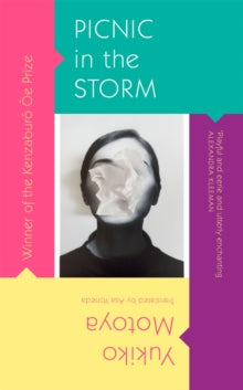 Picnic in the Storm - Yukiko Motoya; Asa Yoneda (Paperback) 04-07-2019 Long-listed for Warwick Prize for Women in Translation 2019 (UK).