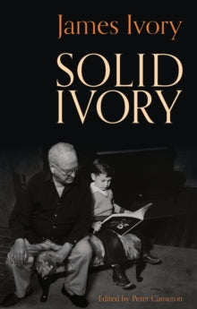 Solid Ivory - James Ivory; Peter Cameron (Paperback) 03-11-2022 
