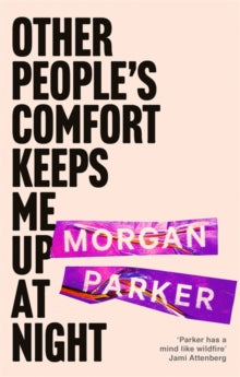 Other People's Comfort Keeps Me Up At Night: With a new introduction by Danez Smith - Morgan Parker (Paperback) 01-07-2021 