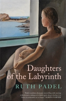 Daughters of The Labyrinth - Ruth Padel (Hardback) 01-07-2021 