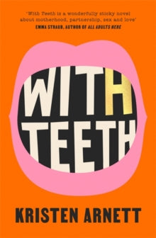 With Teeth - Kristen Arnett (Hardback) 05-08-2021 