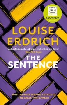 The Sentence: Shortlisted for the Women's Prize for Fiction 2022 - Louise Erdrich (Paperback) 05-01-2023 Short-listed for Women's Prize for Fiction 2022 (UK).