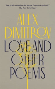 Love and Other Poems - Alex Dimitrov (Paperback) 01-02-2022 