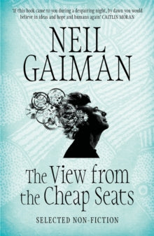 The View from the Cheap Seats: Selected Nonfiction - Neil Gaiman (Paperback) 11-04-2017 