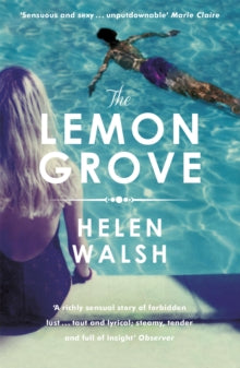 The Lemon Grove: The bestselling summer sizzler - A Radio 2 Bookclub choice - Helen Walsh (Paperback) 19-06-2014 