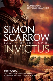 Invictus (Eagles of the Empire 15) - Simon Scarrow (Paperback) 06-04-2017 