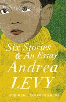 Six Stories and an Essay - Andrea Levy (Paperback) 07-05-2015 