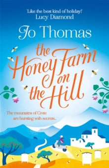 The Honey Farm on the Hill: escape to sunny Greece in the perfect feel-good summer read - Jo Thomas (Paperback) 24-08-2017 