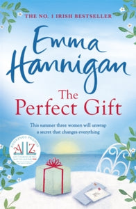 The Perfect Gift: A warm, uplifting and unforgettable novel of mothers and daughters - Emma Hannigan (Paperback) 14-07-2016 