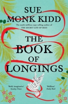 The Book of Longings: From the author of the international bestseller THE SECRET LIFE OF BEES - Sue Monk Kidd (Paperback) 18-03-2021 