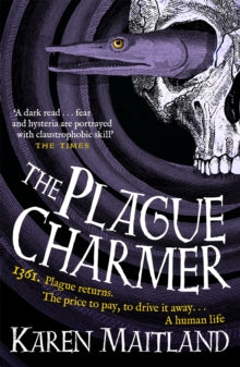 The Plague Charmer: A gripping story of dark motives, love and survival in times of plague - Karen Maitland (Paperback) 06-04-2017 