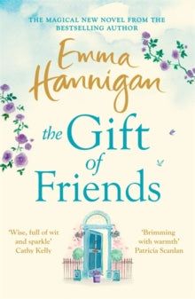 The Gift of Friends: The perfect feel-good and heartwarming story to curl up with this winter - Emma Hannigan (Paperback) 30-05-2019 
