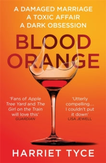 Blood Orange: The gripping, bestselling Richard & Judy book club thriller - Harriet Tyce (Paperback) 12-12-2019 