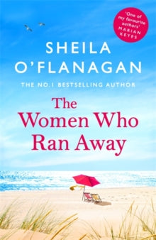 The Women Who Ran Away: And the secrets that followed them . . . - Sheila O'Flanagan (Paperback) 04-03-2021 