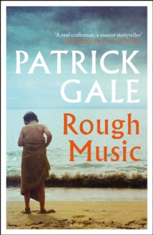 Rough Music - Patrick Gale (Paperback) 19-08-2018 