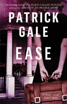 Ease - Patrick Gale (Paperback) 18-10-2018 