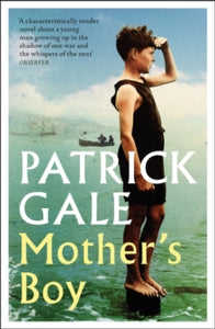 Mother's Boy: A beautifully crafted novel of war, Cornwall, and the relationship between a mother and son - Patrick Gale (Paperback) 02-02-2023 