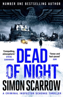 CI Schenke  Dead of Night: The chilling new World War 2 Berlin thriller from the bestselling author - Simon Scarrow (Paperback) 17-08-2023 