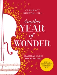 Another Year of Wonder: Classical Music for Every Day - Clemency Burton-Hill (Paperback) 15-09-2022 