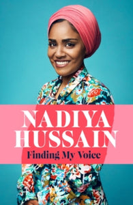 Finding My Voice: Nadiya's honest, unforgettable memoir - Nadiya Hussain (Paperback) 02-04-2020 